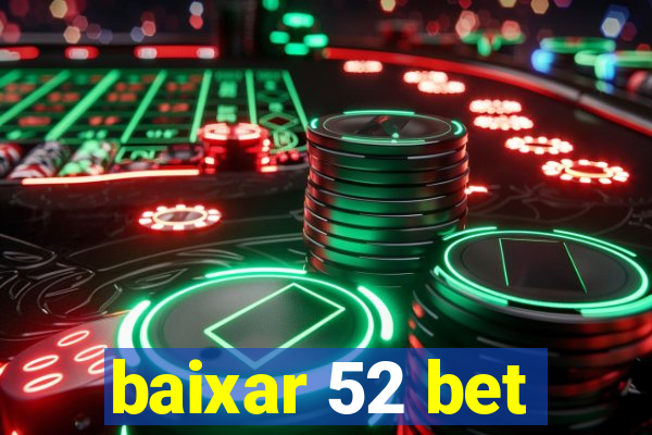 baixar 52 bet